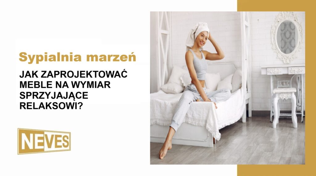 sypialnia marzeń jak zaprojektować meble na wymiar