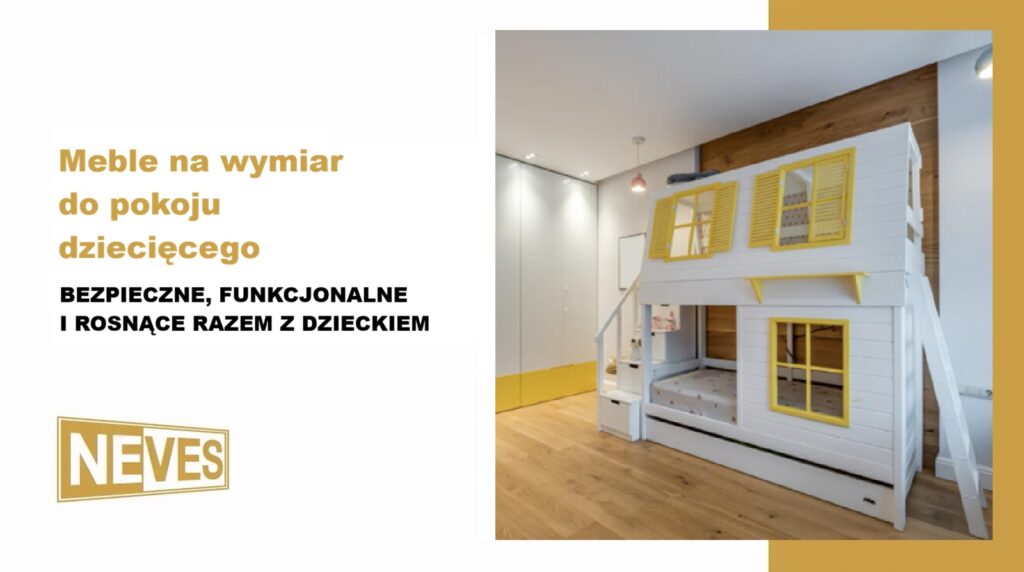 meble na wymiar do pokoju dziecięcego bezpieczne, funkcjonalne i rosnące z dzieckiem